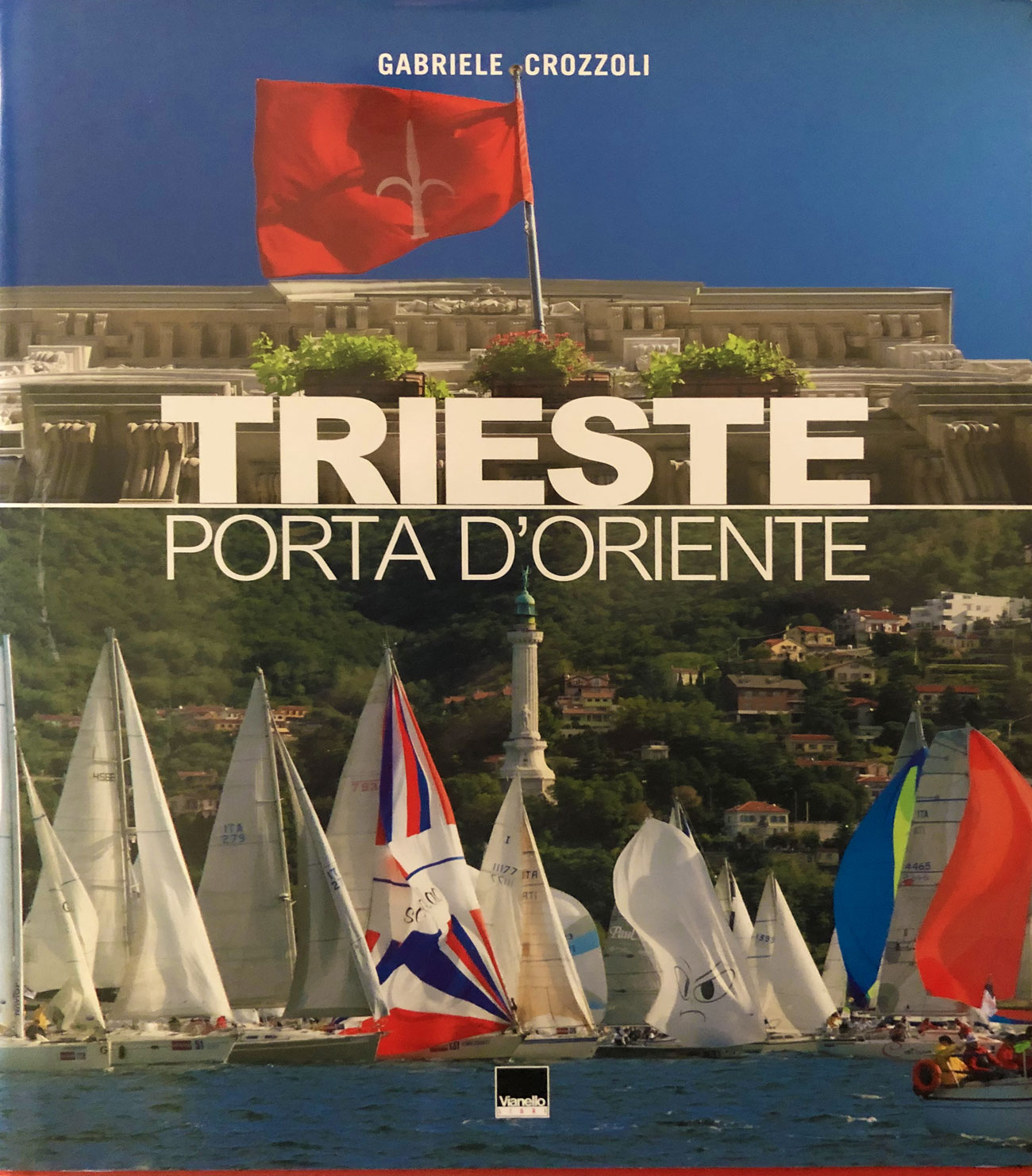 Trieste Porta d'Oriente di Gabriele Crozzoli